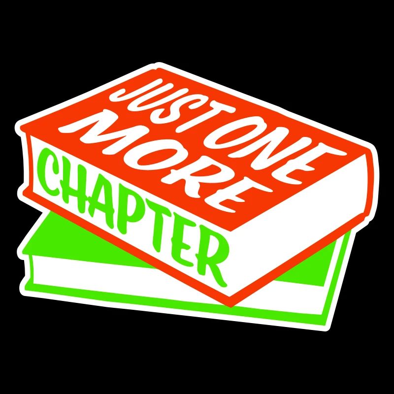 Just One More Chapter Funny Bookworm Reading Cool