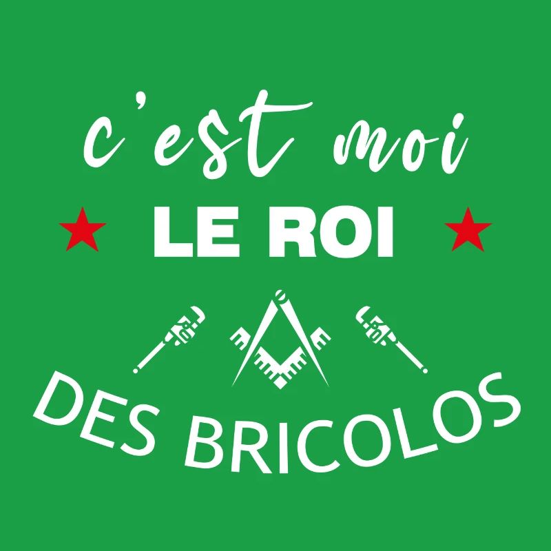 C'est Moi Le Roi Des Bricolos