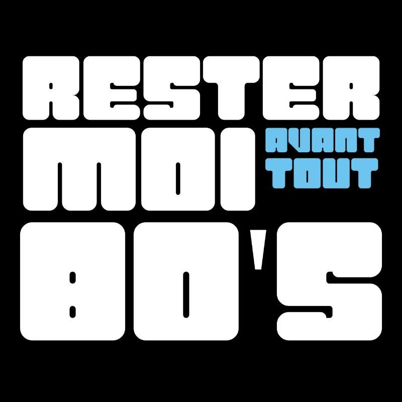 Rester moi avant tout 80's