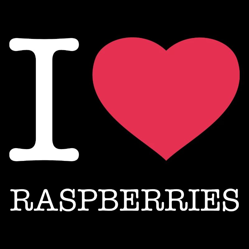 I LOVE RASPBERRIES Himbeeren