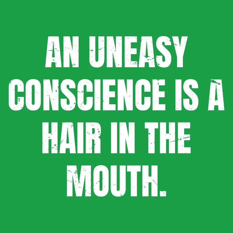Une conscience inquiète est un cheveu dans la bouche
