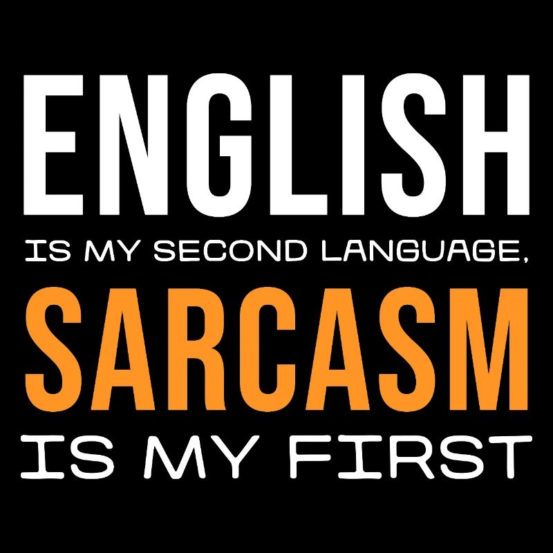 Sarcasme d’abord, anglais ensuite