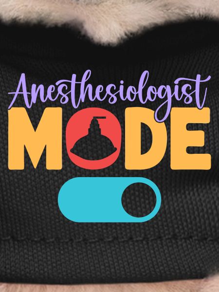 Anesthesiologist Mode On Anesthesia