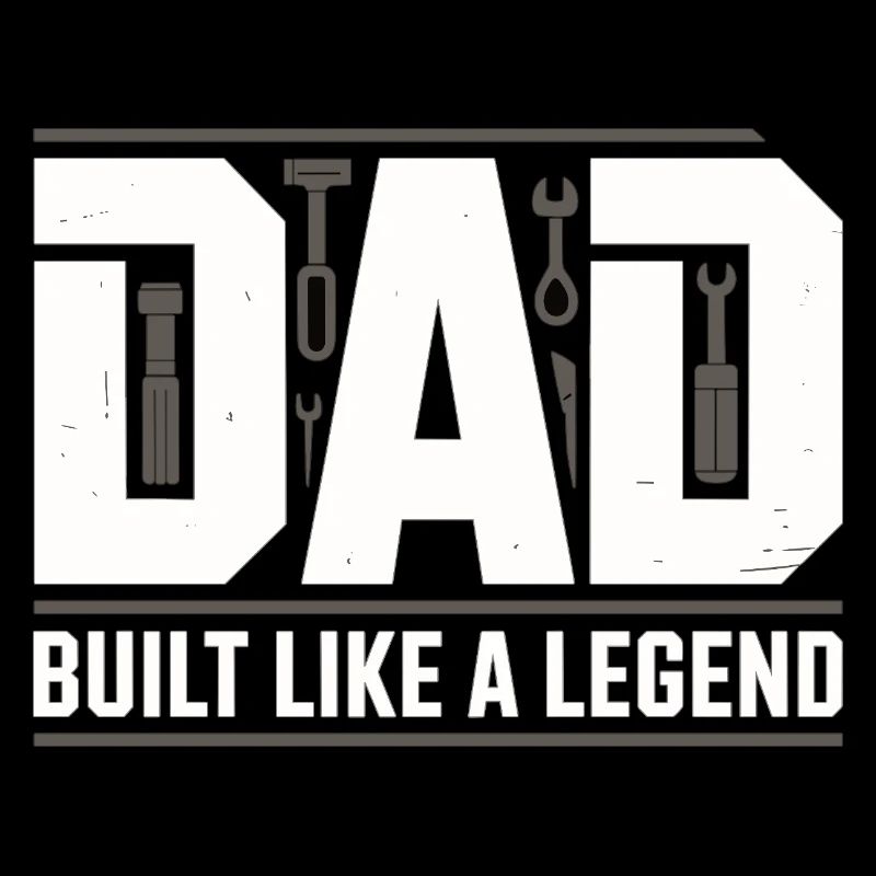 Dad Built Like A Legend Tool Dad