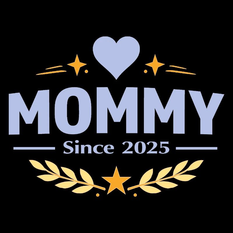 Mama seit 2025 – Proud Mom Design