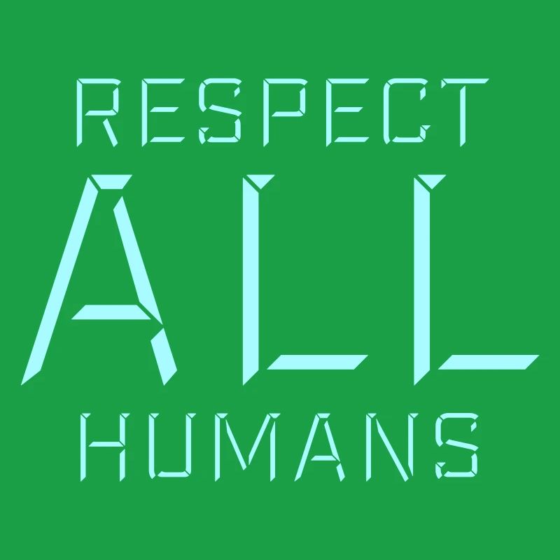 Respect All Humans Statement Menschlichkeit Spruch