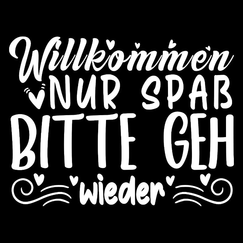 Willkommen Nur Spaß Bitte geh wieder