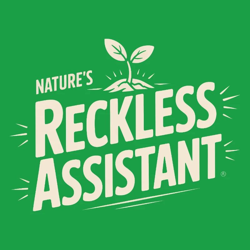 Nature's Reckless Assistant