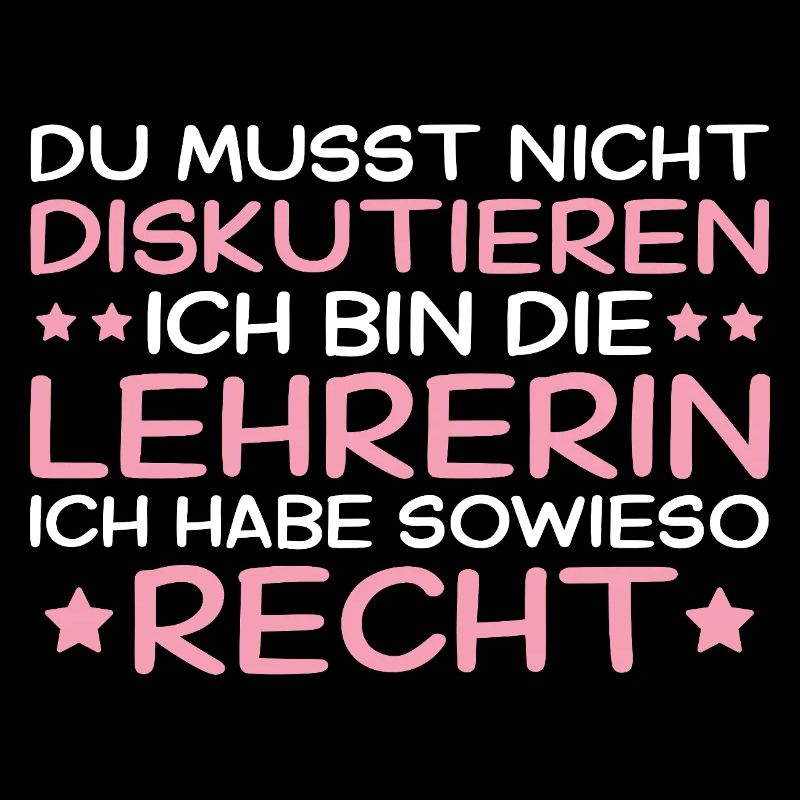 Lehrerin hat immer Recht - Lehrkraft Geschenk