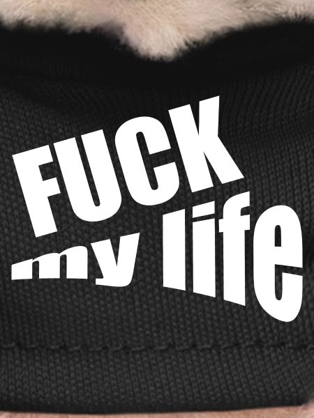 Fuck my life