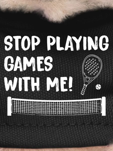 Padel_Funny_Stop_Playing_Games_With_Me