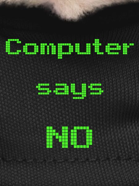 computer says no