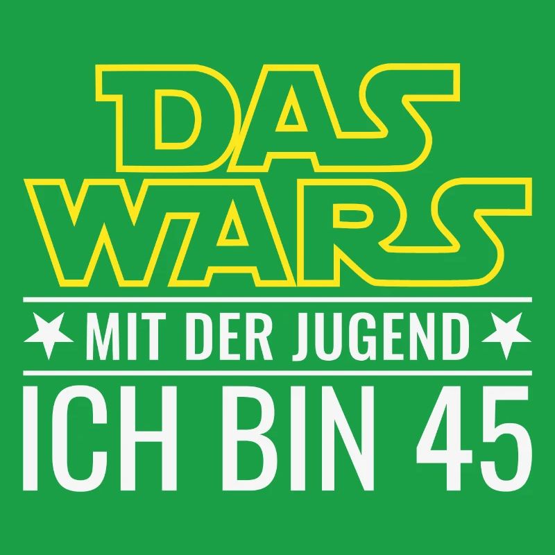 45. Geburtstag Das wars mit der Jugend Ich bin 45
