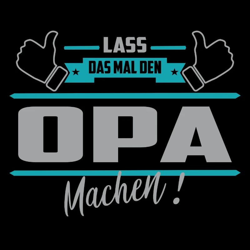 Lass das mal den Opa machen
