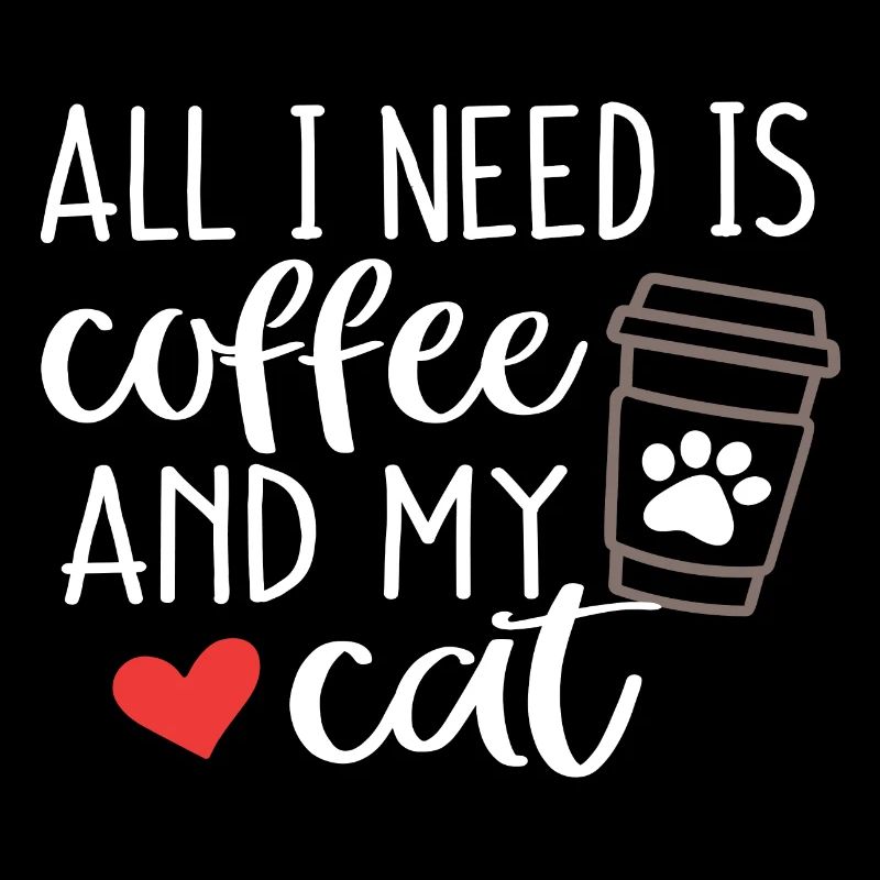 Tout ce dont j’ai besoin, c’est de café et de mon chat