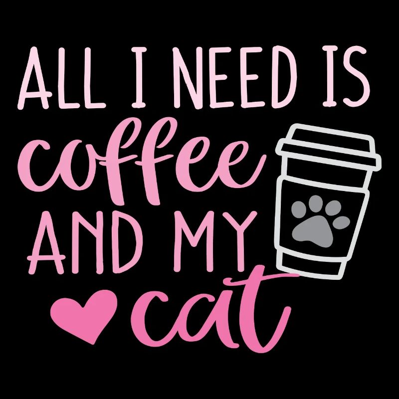 Tout ce dont j’ai besoin, c’est de café et de mon chat