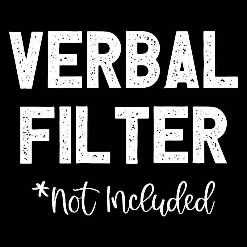 Verbal Filter Not Included I Fun Lustiges