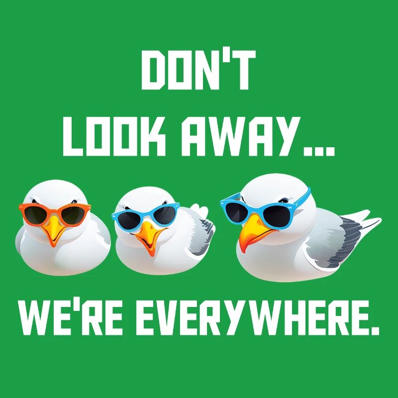 Don't look away... we're everywhere