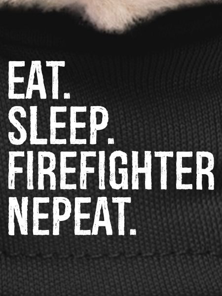 Eat Sleep Firefighter Nepeat