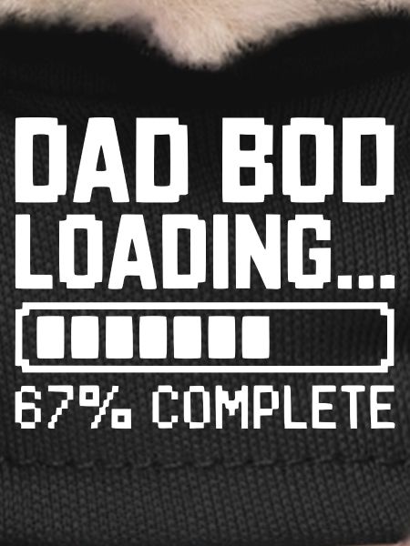 Dad Bod Loading