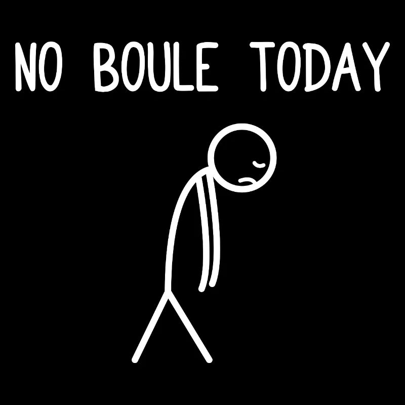 No Boule today Petanque Boule Boule player