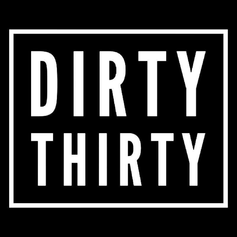 Dirty Thirty 30. Geburtstag