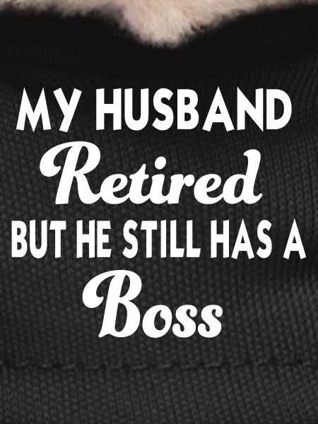 Retired Husband – Funny Tshirt