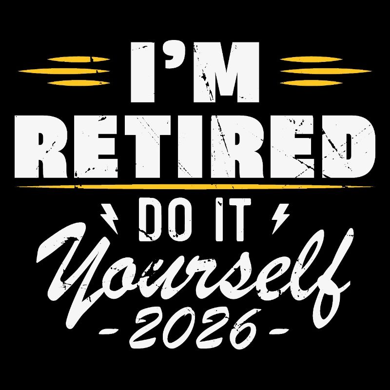 Je suis à la retraite du bricolage vous-même 2026
