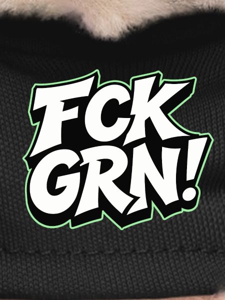 FCK GRN Statement lettering