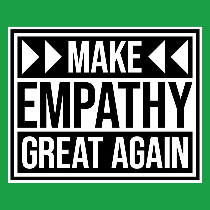 Make Empathy Great Again Politisch Statement Hoffn