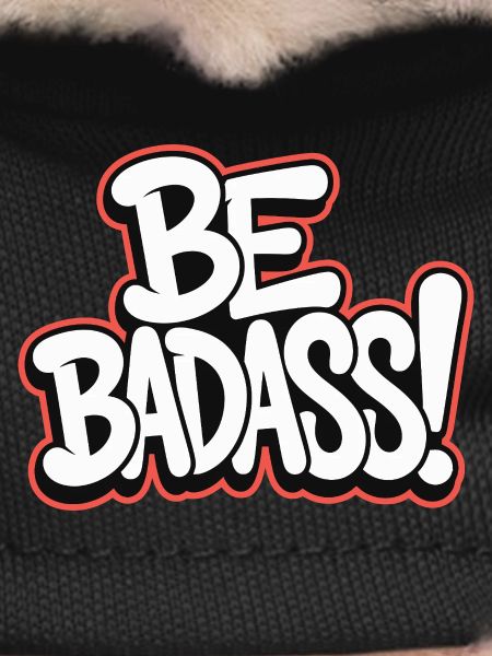Be Badass