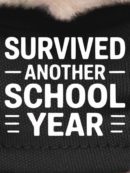 Survived Another School Year Statement