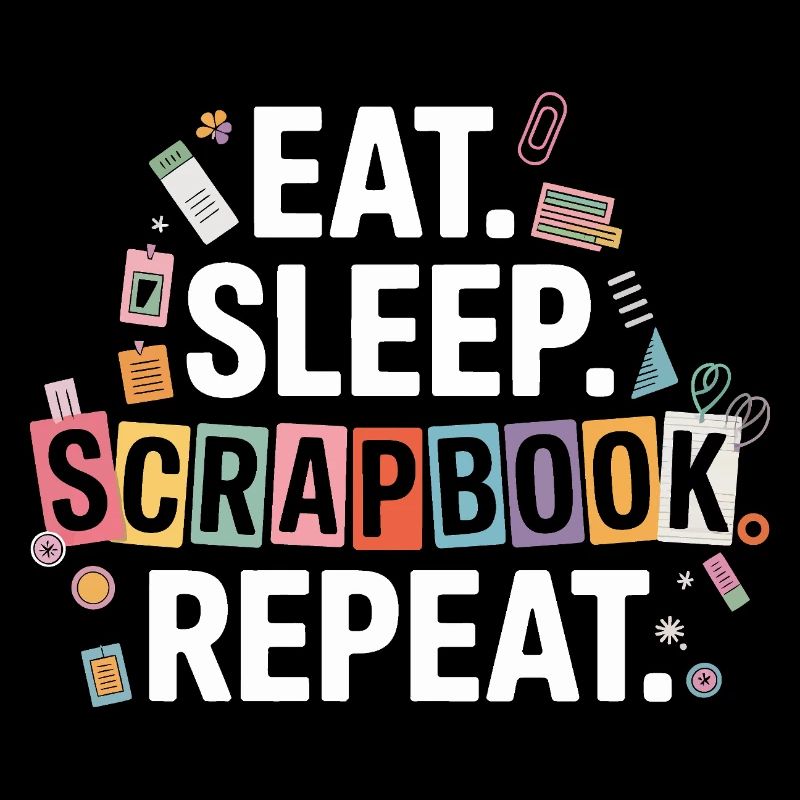 Eat Sleep Scrapbook Repeat