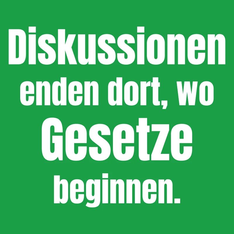 Discussions end where laws begin.