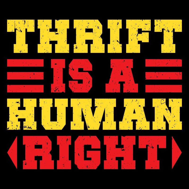 Thrift Shopper Is A Human Right Thrift Store