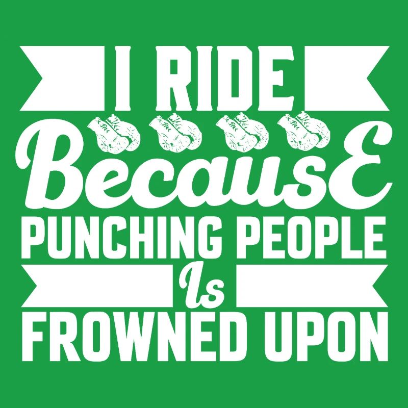 Ride because punching is not allowed