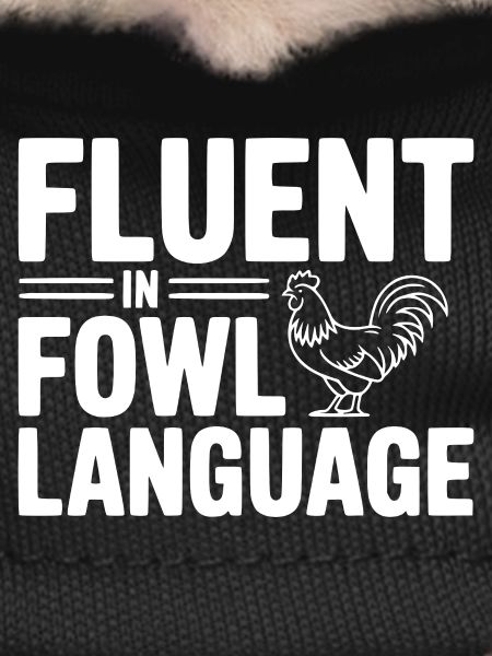 Fluent in Fowl Language