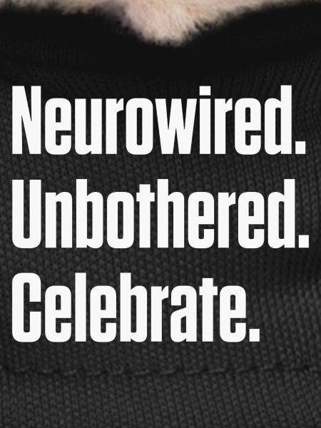 Neurowired. Unbothered. Celebrate. ND Pride
