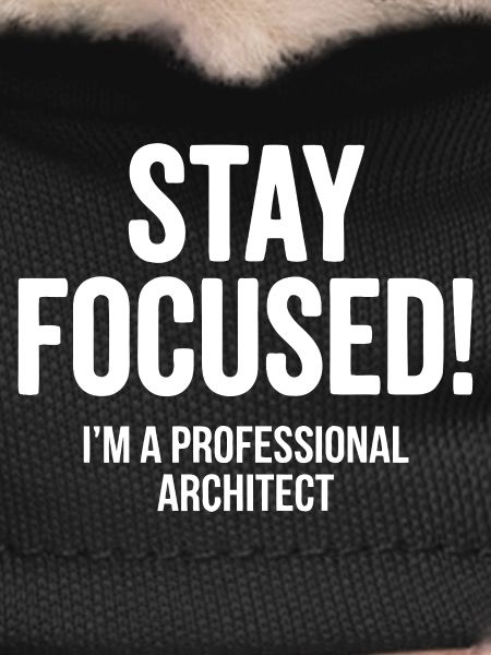 Architect Stay Focused Saying