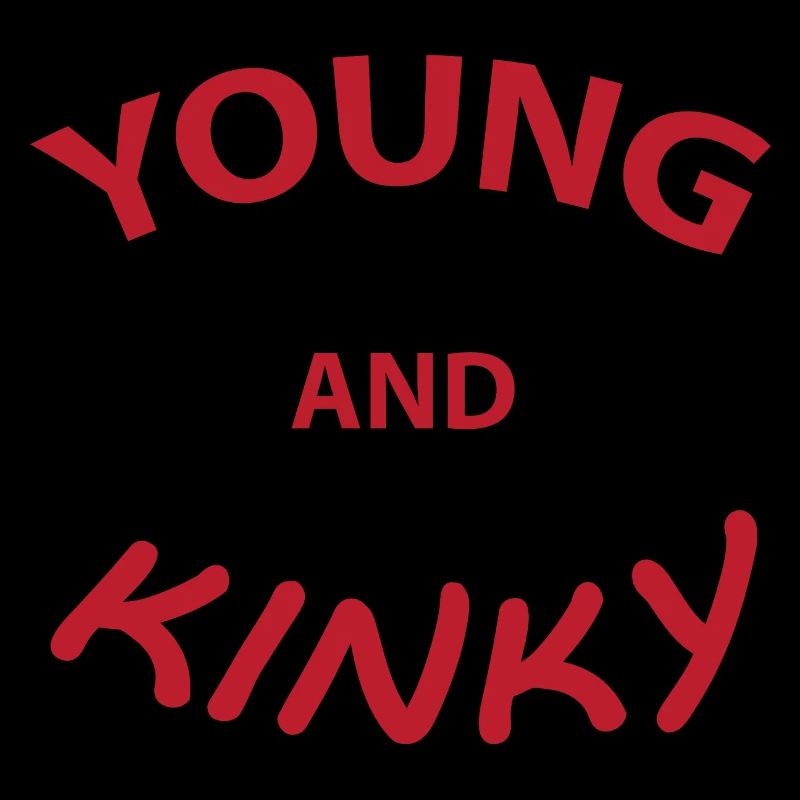 Text T-Shirt Design Young und Kinky Geschenkidee.