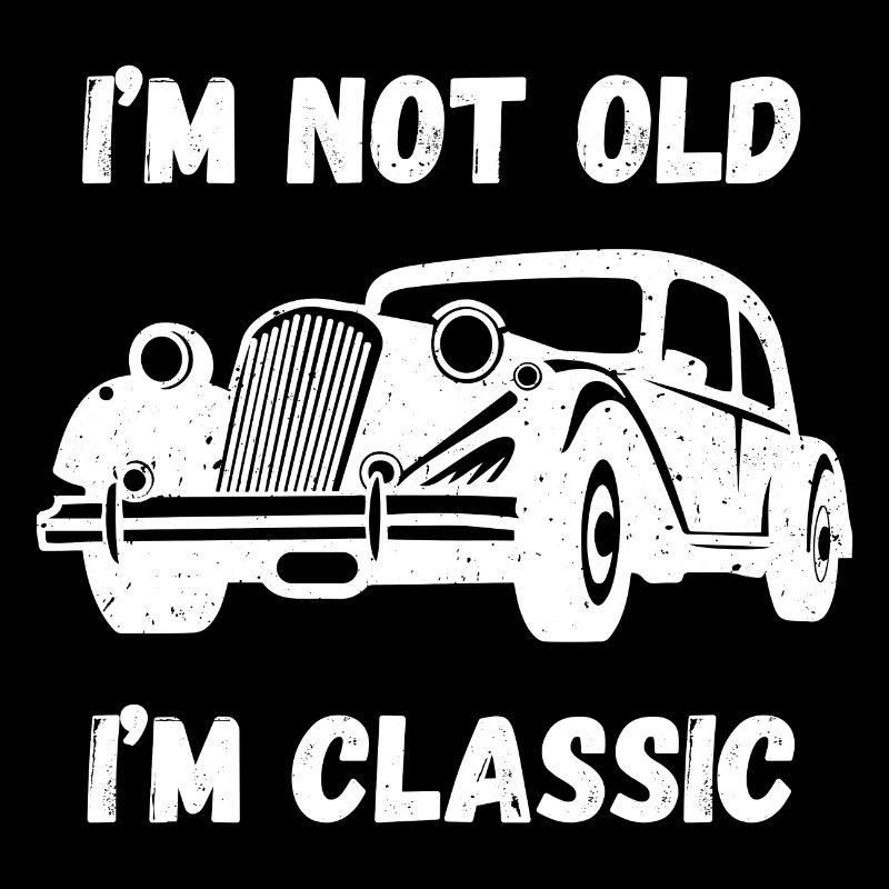 I'm Not Old, I'm Classic