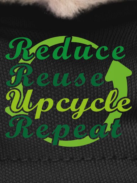 Reduce Reuse Upcycle Repeat
