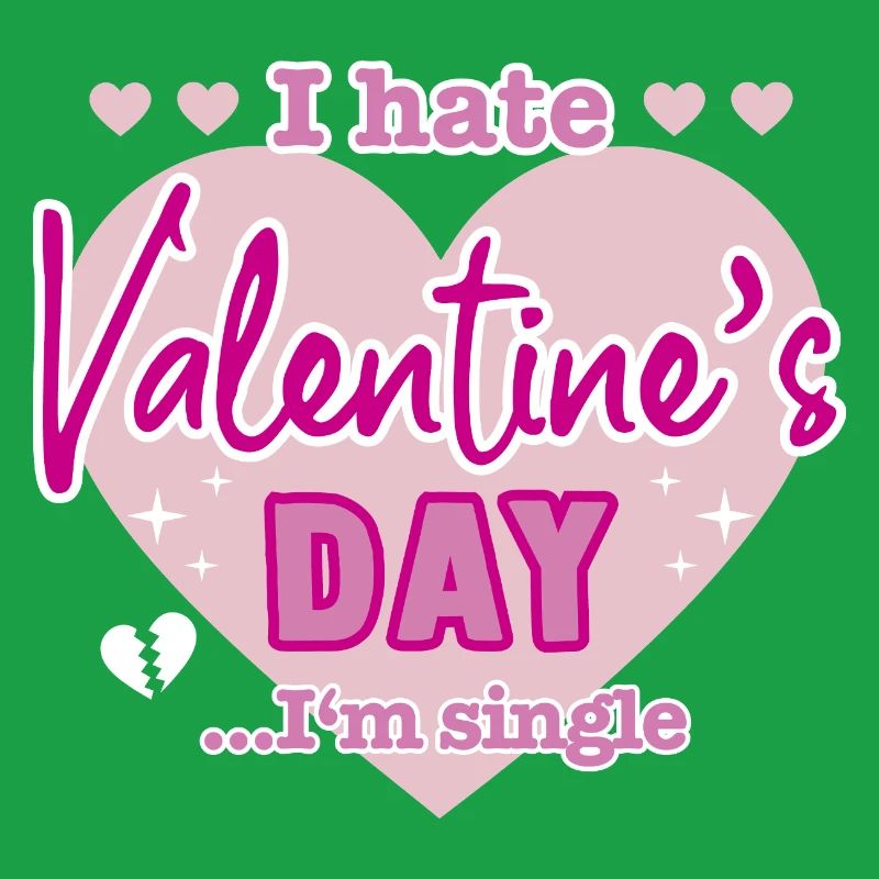 I hate valentine`s day