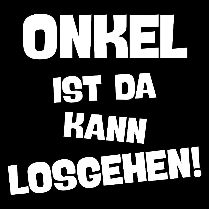 ONKEL IST DA KANN LOSGEHEN der coole Onkel