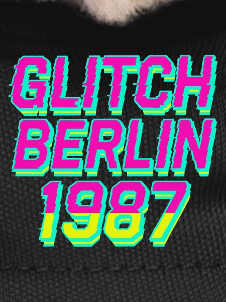 Glitch, Berlin 1987