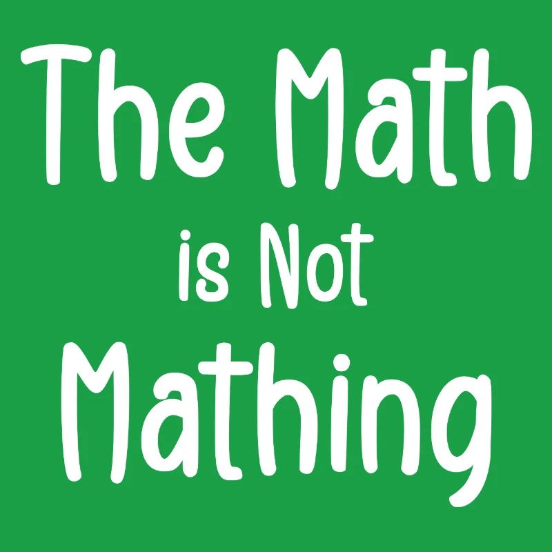 the math is not mathing