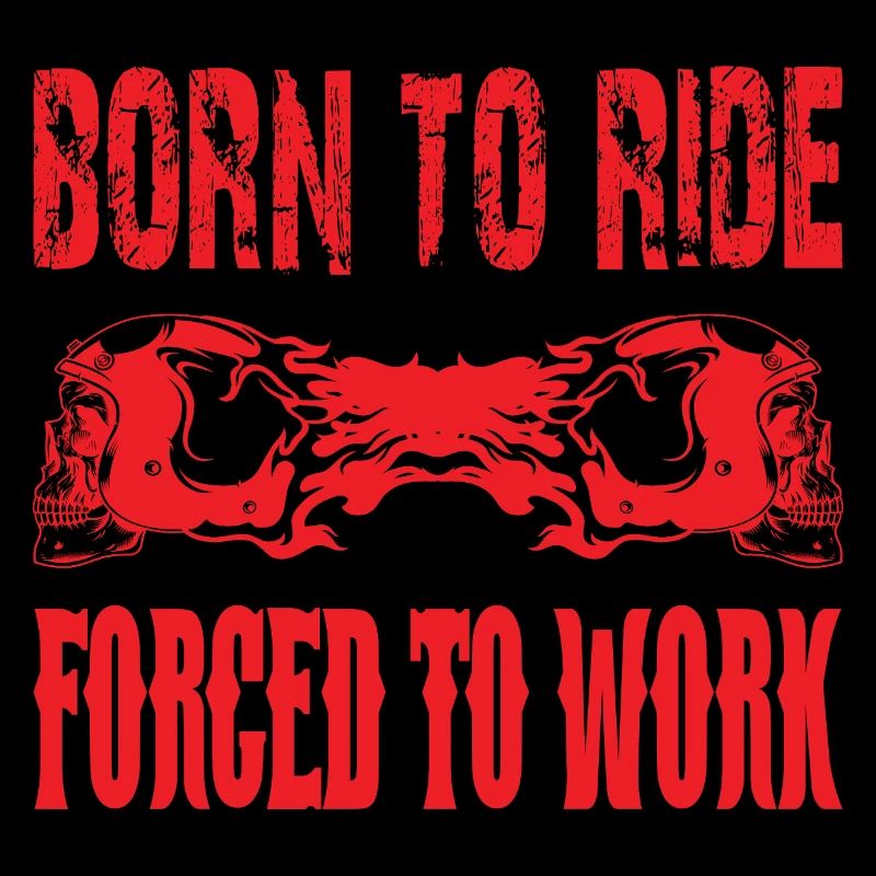 Born to Ride forced to work