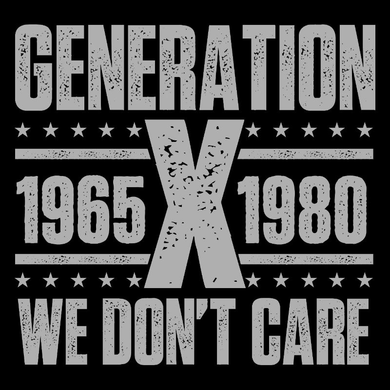 Generation X We Don’t Care Funny Nostalgia Quote