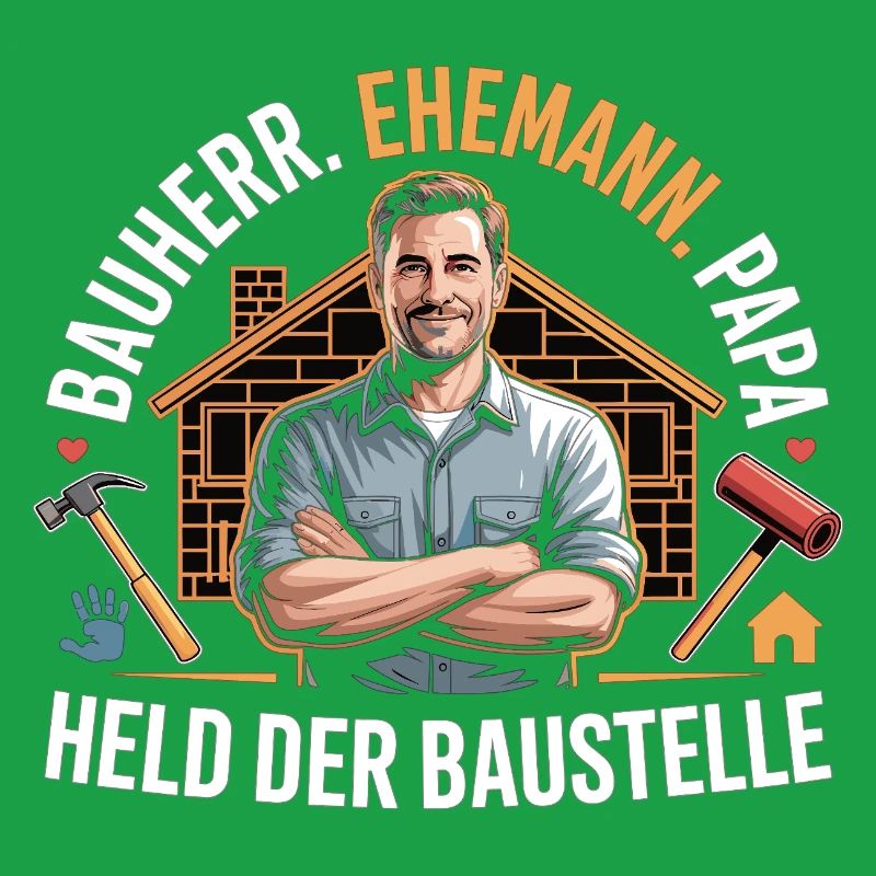 Héros du chantier – papa, mari et constructeur