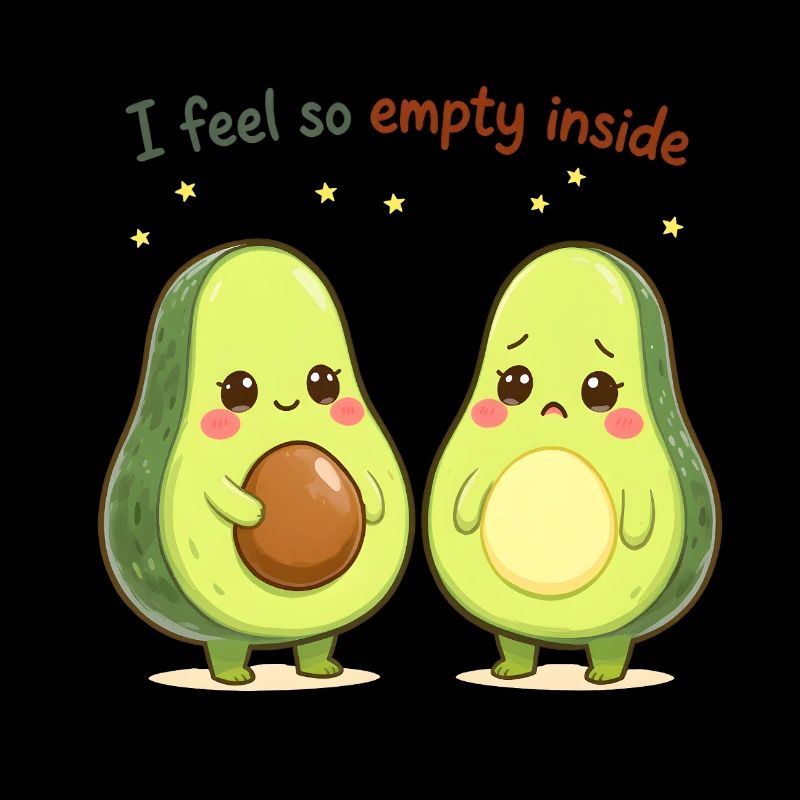 Süßes Avocado Design “I Feel So Empty Inside”